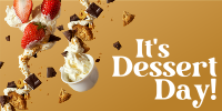 It's Dessert Day! Twitter post Image Preview
