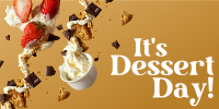 It's Dessert Day! Twitter Post Image Preview