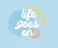 Life goes on Facebook post Image Preview