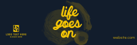 Life goes on Twitter header (cover) Image Preview