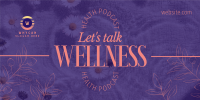 Wellness Podcast Twitter post Image Preview