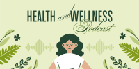 Health & Wellness Podcast Twitter post Image Preview