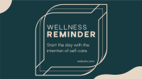 Wellness Self Reminder Video Design