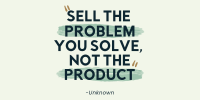 Sell the Problem Twitter post Image Preview