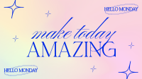 Make Today Amazing Video Image Preview