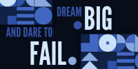 Dream Big, Dare to Fail Twitter post Image Preview