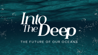 Into The Deep YouTube Video Design