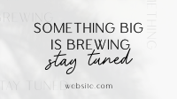 Something is Brewing Stay Tuned Facebook event cover Image Preview