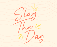 Slaying The Day Facebook Post Image Preview