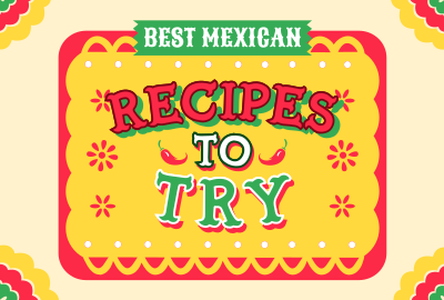 Mexican Recipes to Try Pinterest board cover Image Preview