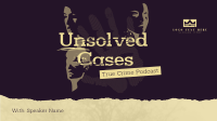 Unsolved Crime Podcast Facebook Event Cover Design