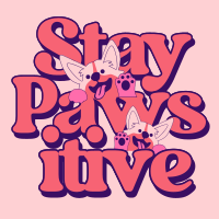 Stay Paws-itive T-shirt Image Preview