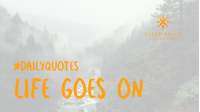 Life Goes On Facebook event cover Image Preview