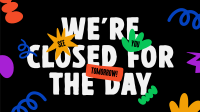 We're Closed Today Facebook Event Cover Design