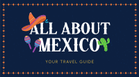 All About Mexico YouTube Video Design