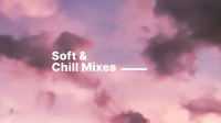 Soft & Chill Mixes YouTube Banner Design