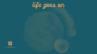 Life goes on Zoom Background Image Preview