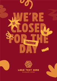 We're Closed Today Poster Design