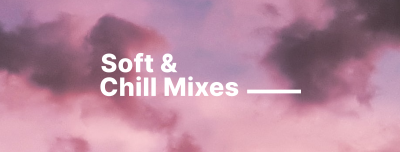 Soft & Chill Mixes Facebook cover
