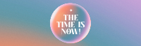 Time is Now Twitter Header Design