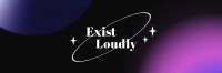 Exist Loudly Twitter header (cover) Image Preview