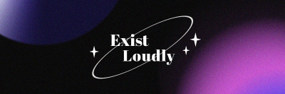 Exist Loudly Twitter header (cover) Image Preview
