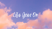 Life Goes On Zoom Background Image Preview